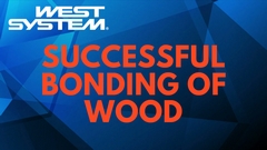 west system successful bonding of wood guide
